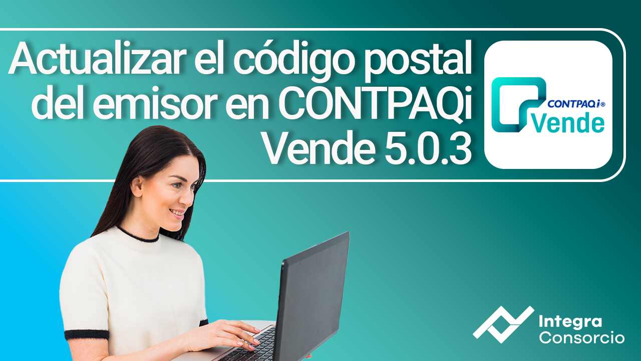 Actualizar el código postal del emisor en CONTPAQi Vende 5.0.3