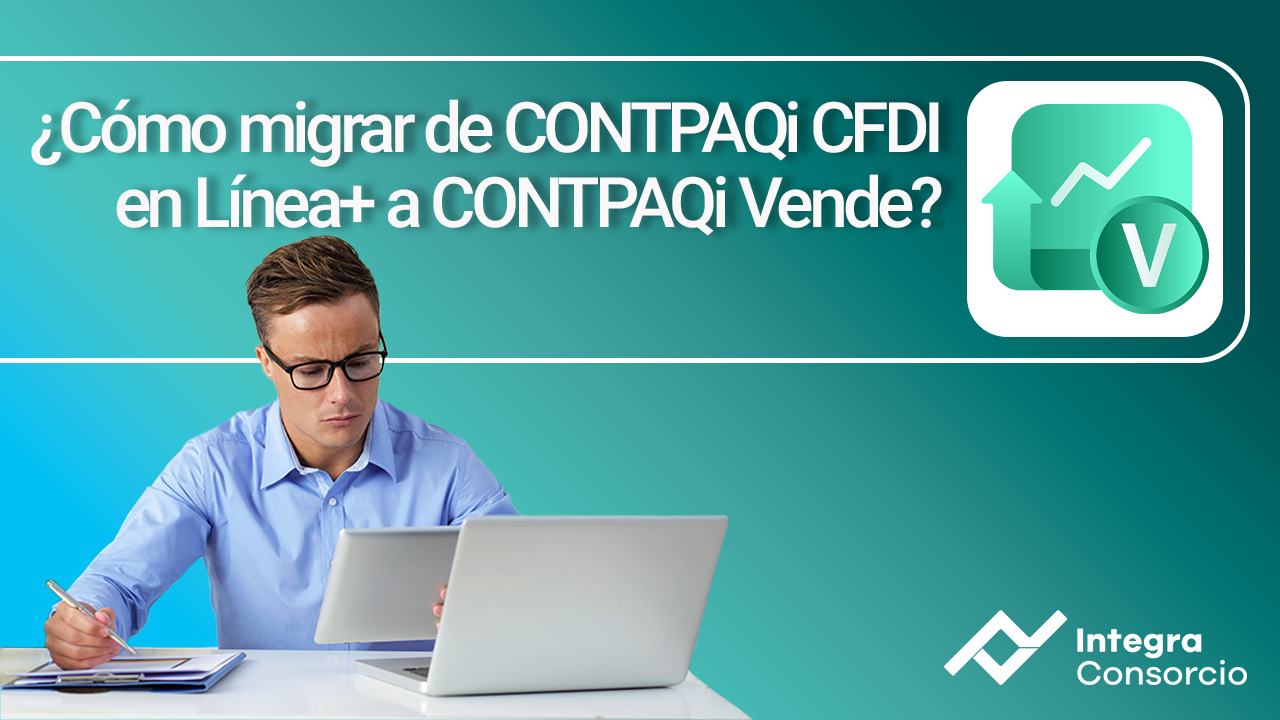 ¿Cómo migrar de CONTPAQi CFDI en Línea+ a CONTPAQi Vende?