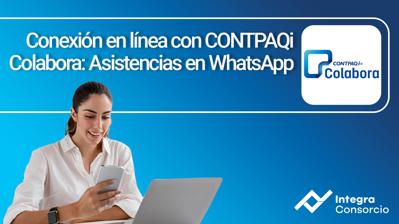 Conexión en línea con CONTPAQi Colabora: Asistencias en WhatsApp