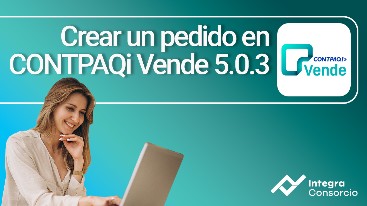 Crear un pedido en CONTPAQi Vende 5.0.3