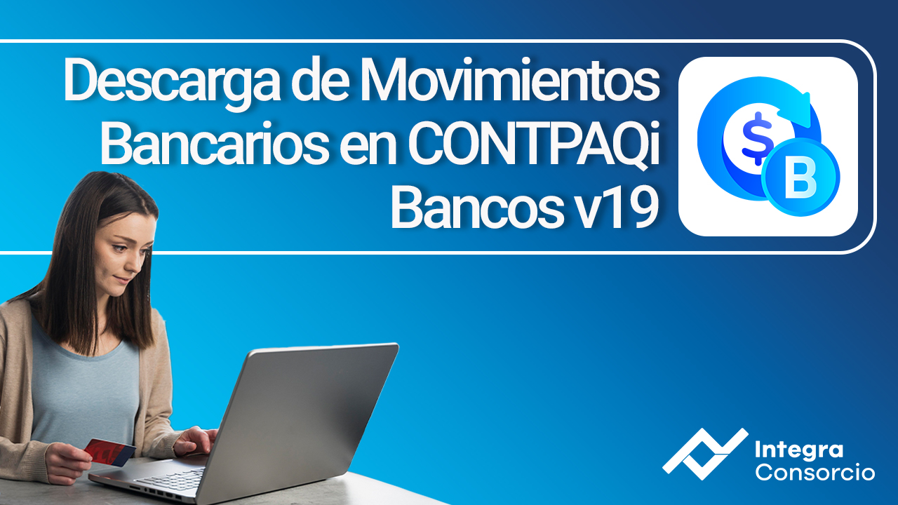 Descarga de Movimientos Bancarios en CONTPAQi Bancos v19