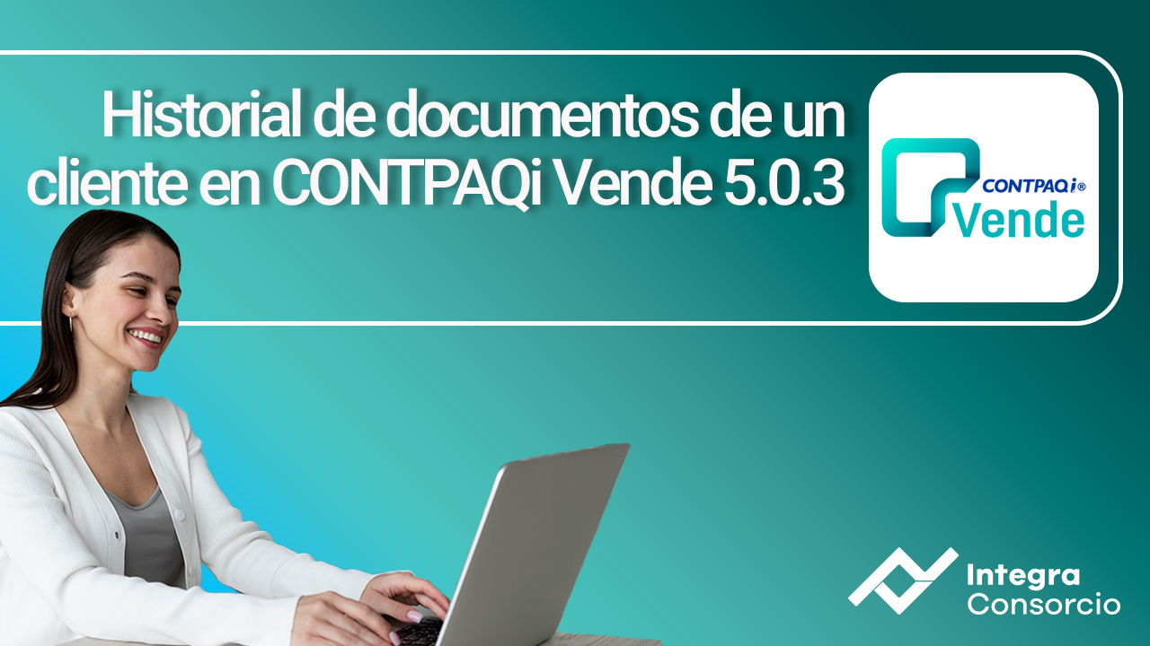 Historial de documentos de un cliente en CONTPAQi Vende 5.0.3