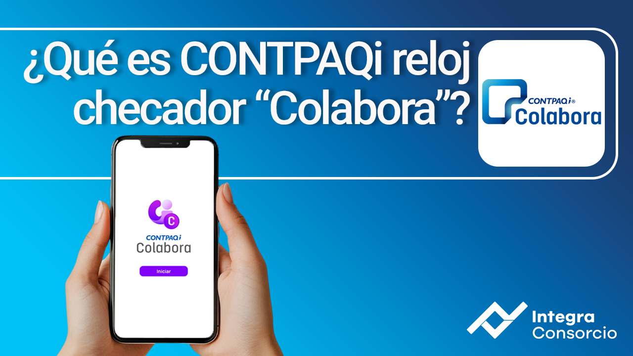 ¿Qué es CONTPAQi reloj checador “Colabora”?